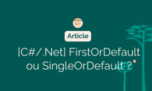 [C#.Net] FirstOrDefault ou SingleOrDefault -2